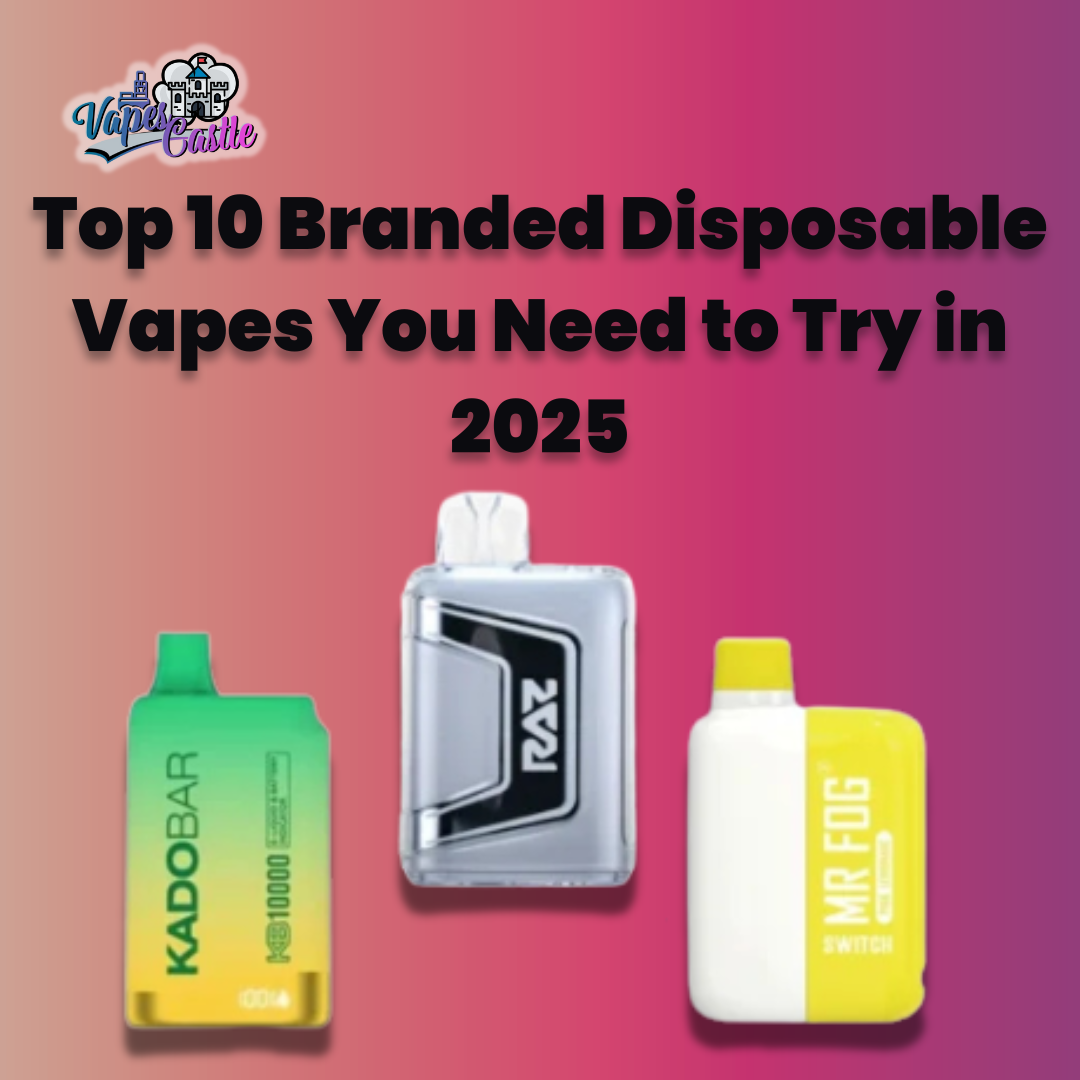 top 10 branded disposable vapes you need to try in 2025