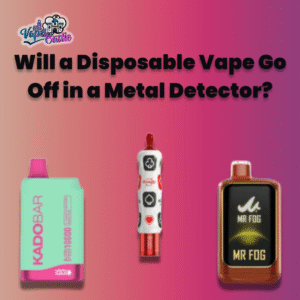 Will a Disposable Vape Go Off in a Metal Detector