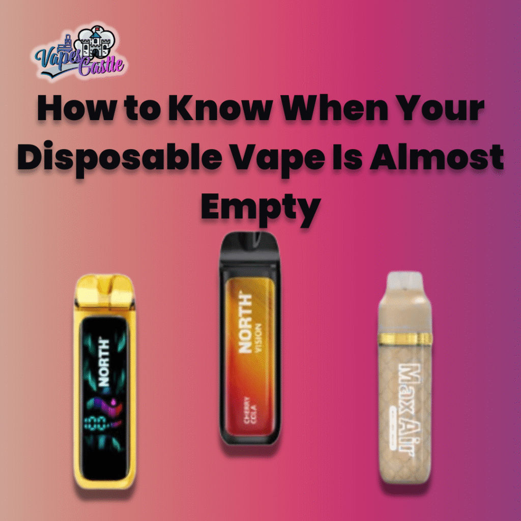 How to Know When Your Disposable Vape Is Almost Empty