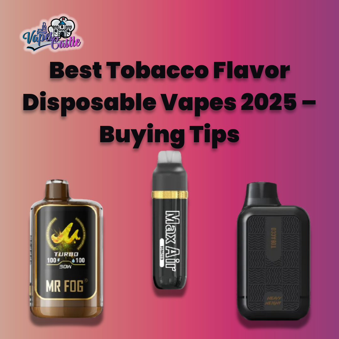 Best Tobacco Flavor Disposable Vape