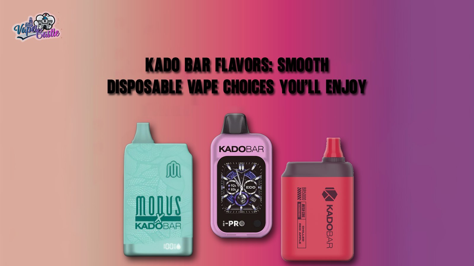 Kado Bar Flavors: Smooth Disposable Vape Choices You’ll Enjoy