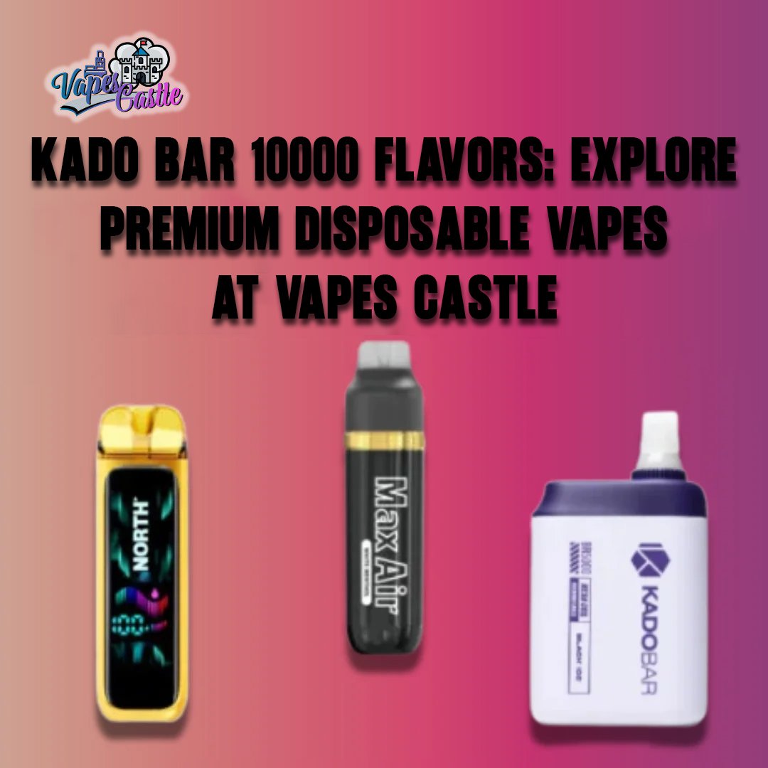 Kado Bar 10000 Flavors: Explore Premium Disposable Vapes at Vapes Castle