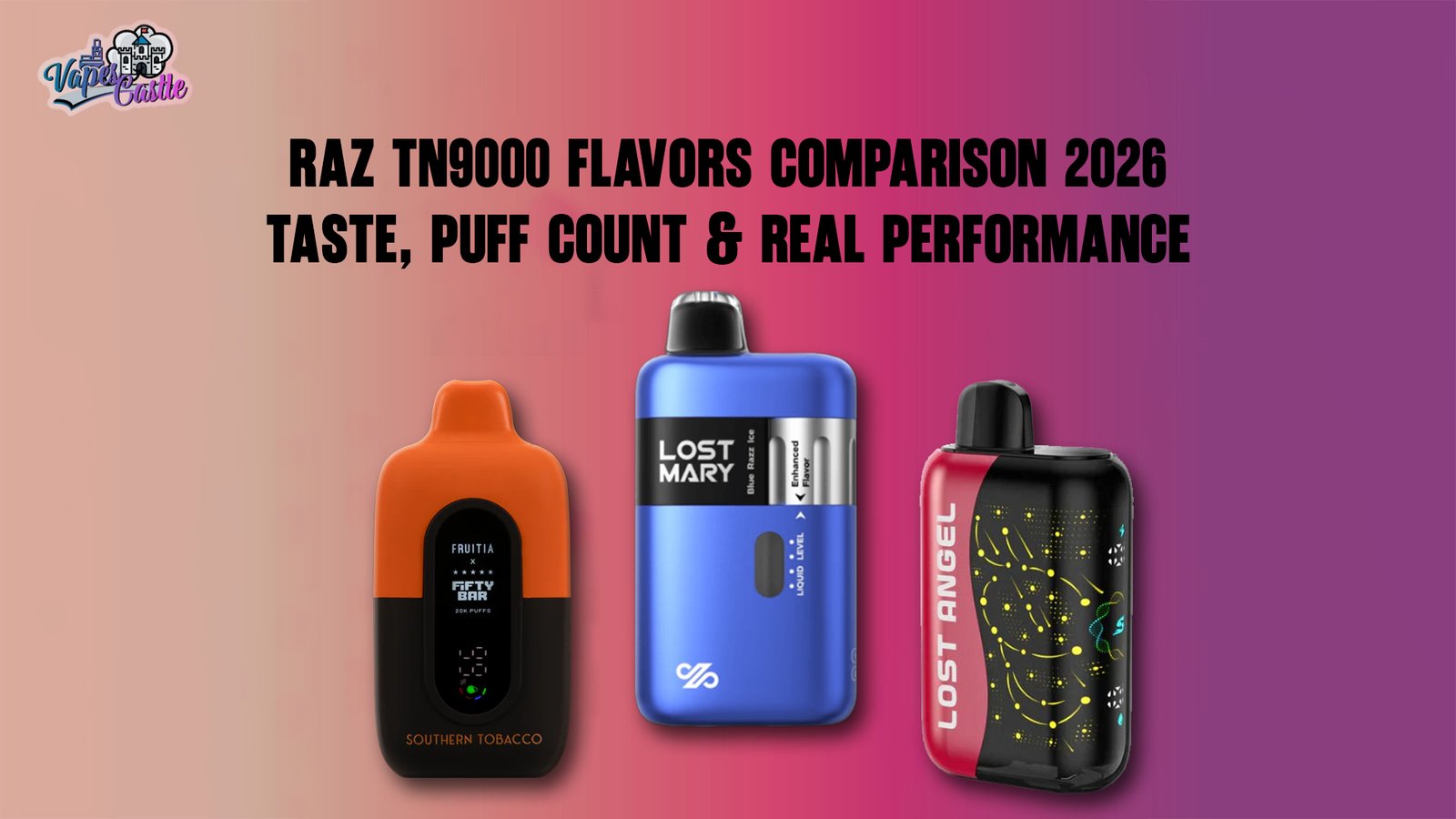 Raz TN9000 Flavors Comparison 2026 Taste, Puff Count & Real Performance