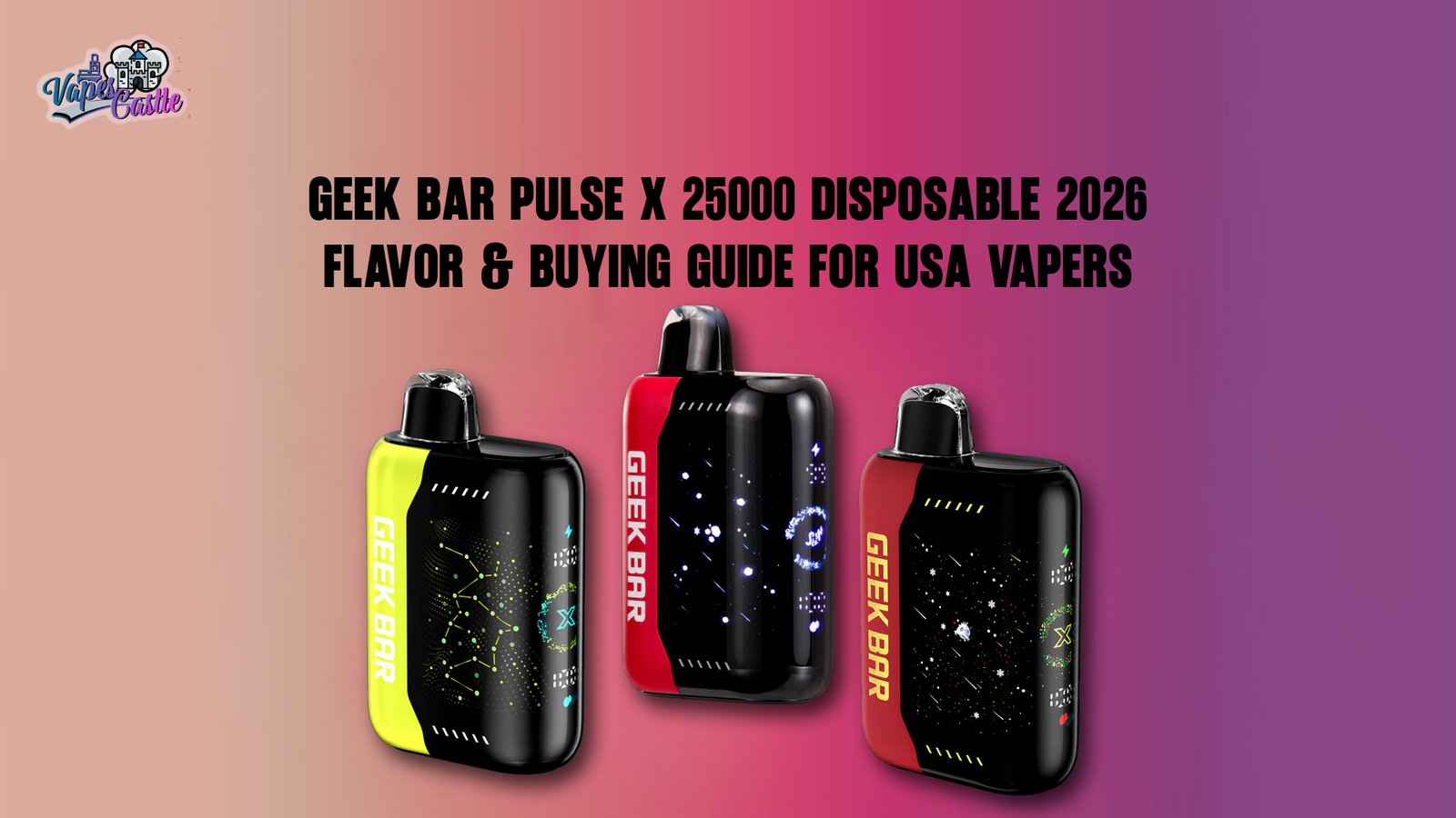 Geek Bar Pulse X 25000 Disposable 2026 Flavor & Buying Guide for USA Vapers