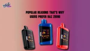 Why Users Prefer Raz 25000