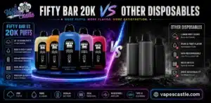 Fifty Bar 20K vs Other Disposables