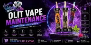 Olit vape maintenance guide showing how to properly clean, store, inspect, and maintain an Olit vape device for better performance and safe everyday handling