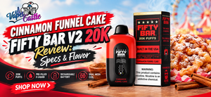 Cinnamon Funnel Cake Fifty Bar V2 20K Review with device and packaging